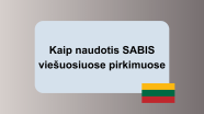 Kaip Naudotis SABIS Vie uosiuose Pirkimuose Vie ieji Pirkimai AI Kaip Naudotis SABIS Vie uosiuose Pirkimuose Vie ieji Pirkimai AI
